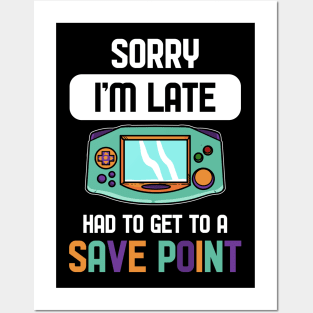 Had to Get To a Save Point - For Gamers Posters and Art